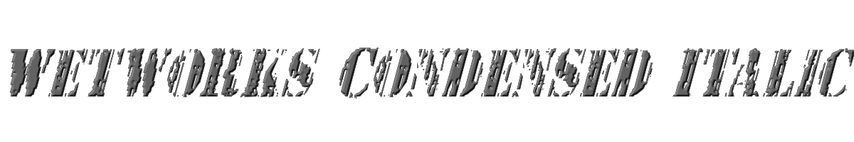 Wetworks Condensed Italic 