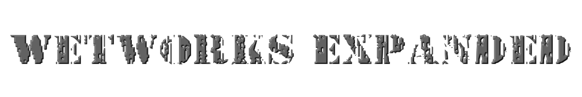 Wetworks Expanded 
