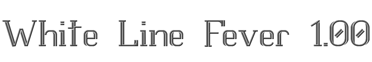 White Line Fever 1.00 