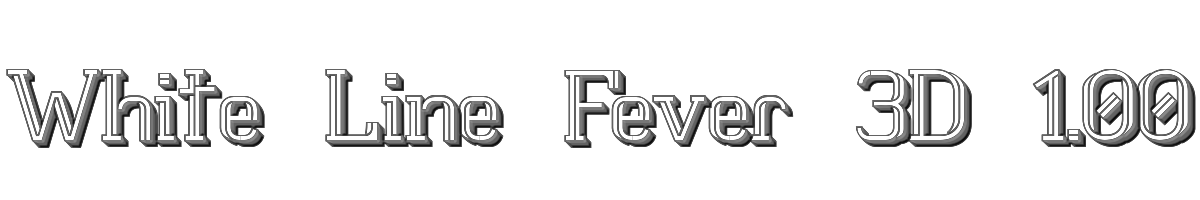White Line Fever 3D 1.00 