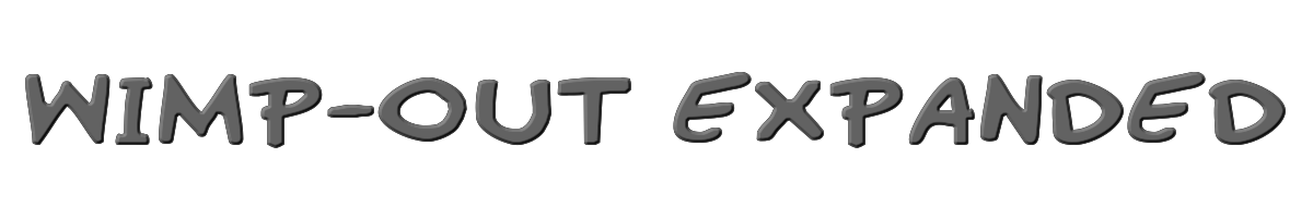 Wimp-Out Expanded 