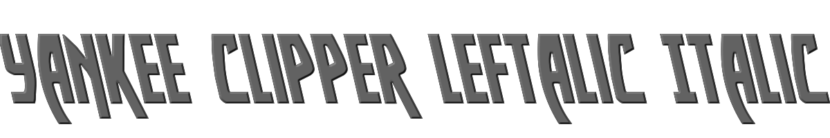 Yankee Clipper Leftalic Italic 