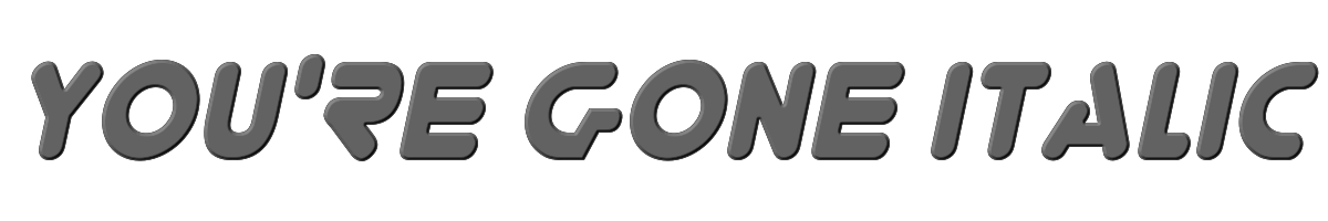 You're Gone Italic 