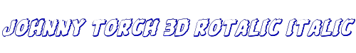 Johnny Torch 3D Rotalic Italic 