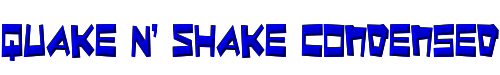 Quake & Shake Condensed 