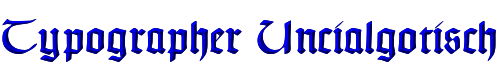 Typographer Uncialgotisch 