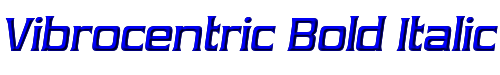 Vibrocentric Bold Italic 
