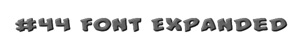 #44 Font Expanded 