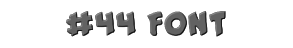 #44 Font 