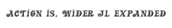 Action Is, Wider JL Expanded 