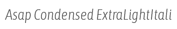 Asap Condensed ExtraLightItalic 