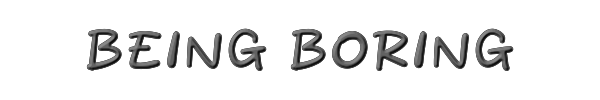 Being Boring 