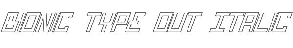 Bionic Type Out Italic 