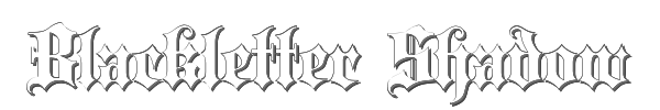 Blackletter Shadow 