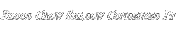 Blood Crow Shadow Condensed Italic 