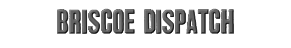 Briscoe Dispatch 