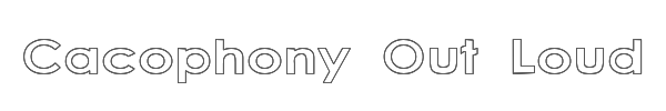 Cacophony Out Loud 