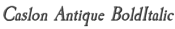Caslon Antique BoldItalic 