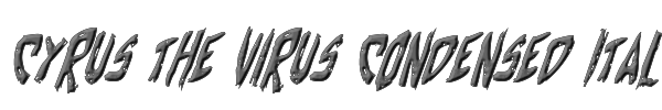 Cyrus the Virus Condensed Italic 