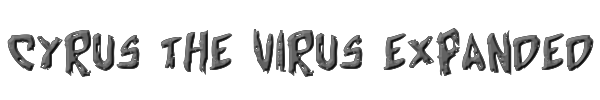 Cyrus the Virus Expanded 