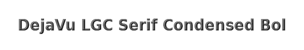 DejaVu LGC Serif Condensed Bold 