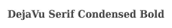 DejaVu Serif Condensed Bold 