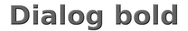 Dialog bold 