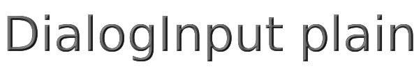 DialogInput plain 