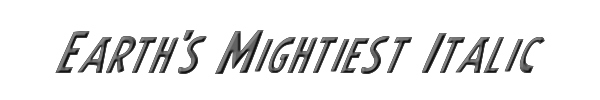 Earth's Mightiest Italic 