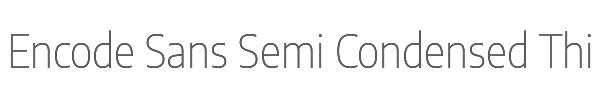 Encode Sans Semi Condensed Thin 