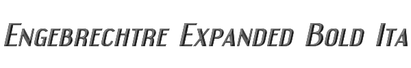 Engebrechtre Expanded Bold Italic 