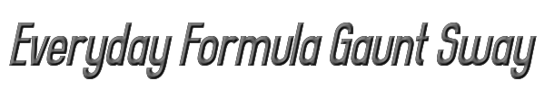 Everyday Formula Gaunt Sway 