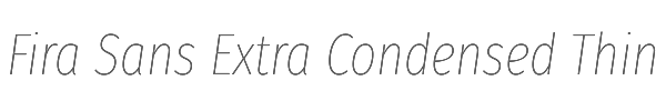 Fira Sans Extra Condensed Thin Italic 