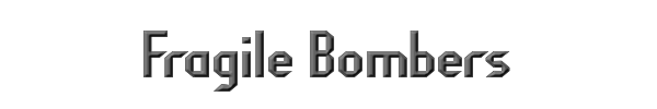 Fragile Bombers 
