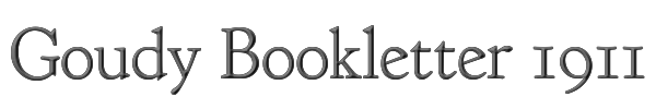 Goudy Bookletter 1911 