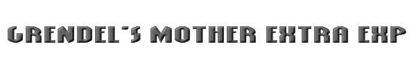 Grendel's Mother Extra Exp 