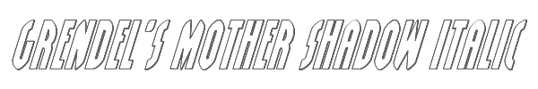 Grendel's Mother Shadow Italic 
