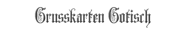 Grusskarten Gotisch 