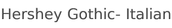 Hershey Gothic- Italian 