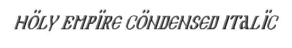 Holy Empire Condensed Italic 