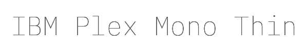 IBM Plex Mono Thin 
