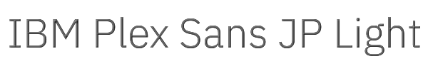 IBM Plex Sans JP Light 