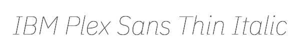 IBM Plex Sans Thin Italic 