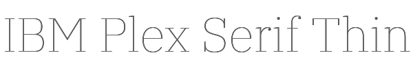 IBM Plex Serif Thin 