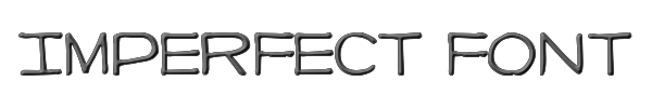 Imperfect font 