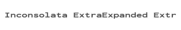 Inconsolata ExtraExpanded ExtraBold 