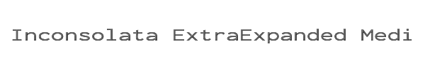 Inconsolata ExtraExpanded Medium 