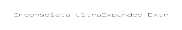 Inconsolata UltraExpanded ExtraLight 