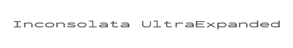 Inconsolata UltraExpanded 