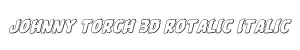 Johnny Torch 3D Rotalic Italic 